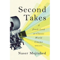 Second Takes: A Fresh Look at Classic World Cinema: Essays