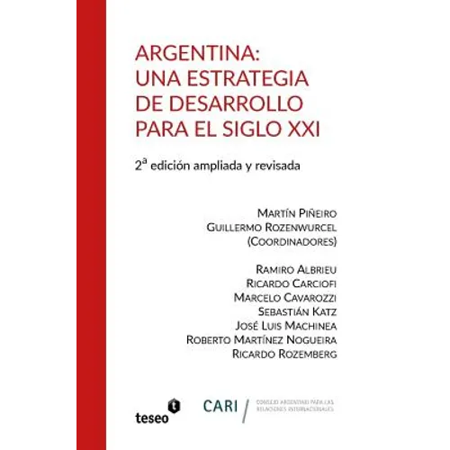Argentina: Una estrategia de desarrollo para el siglo XXI: 2a. edición ampliada y revisada