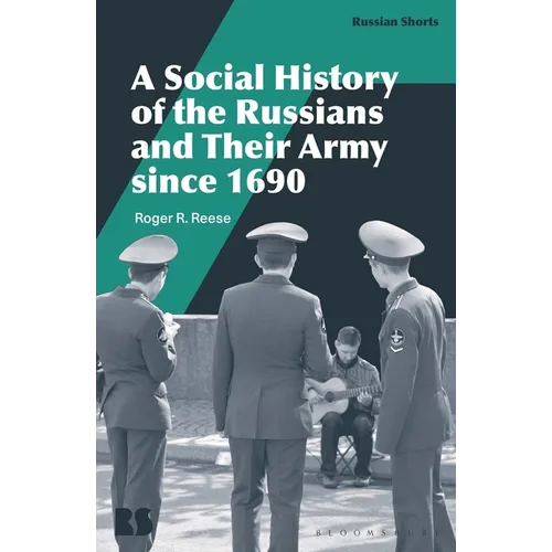 A Social History of the Russians and Their Army Since 1690