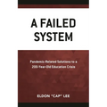 A Failed System: Pandemic-Related Solutions to a 200-Year-Old Education Crisis