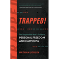 Trapped!: The Responsible Man's Guide to Personal Freedom and Happiness