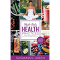 Whole-Body Health Practices: That Will Change Your Life