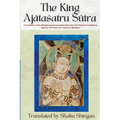 The King Ajātaśatru Sūtra: A Translation of the Ajātaśatrukaukṛtyavinodana Sūtra from the Chinese of Lokakṣe