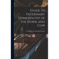 Guide to Veterinary Homeopathy of the Horse and Cow