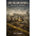Lori Vallow Daybell: The Cost of Certainty