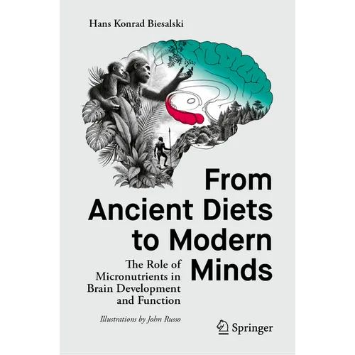 From Ancient Diets to Modern Minds: The Role of Micronutrients in Brain Development and Function