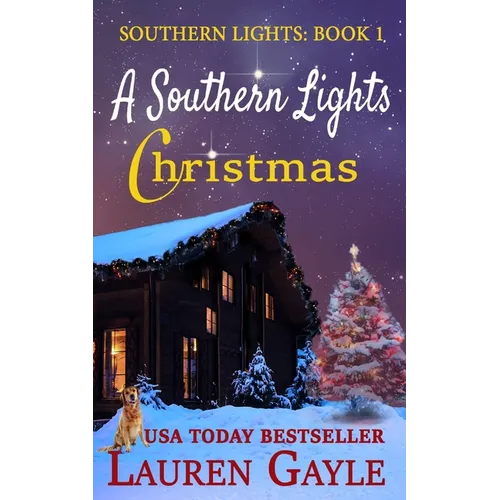 A Southern Lights Christmas: Christmas at Mistletoe Lodge
