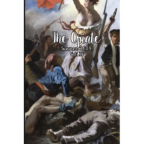 The Opiate: Summer 2024, Vol.38