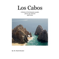 Los Cabos: A history of development, people, places, sea and sun