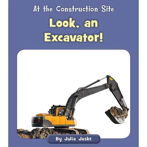 Look, an Excavator!