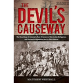 The Devil's Causeway: The True Story of America's First Prisoners of War in the Philippines, and the Heroic Expedition Sent to Their Rescue