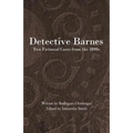 Detective Barnes: Two Fictional Cases from the 1890s