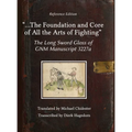 ...the Foundation and Core of All the Arts of Fighting: The Long Sword Gloss of GNM Manuscript 3227a