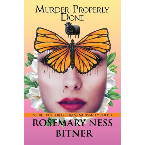 Murder Properly Done: INSANITY VOLUME, first book of three.