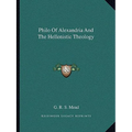 Philo Of Alexandria And The Hellenistic Theology