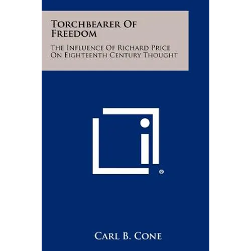 Torchbearer Of Freedom: The Influence Of Richard Price On Eighteenth Century Thought