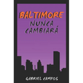Baltimore Nunca Cambiará