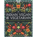 Indian Vegan & Vegetarian: 200 Traditional Plant-Based Recipes