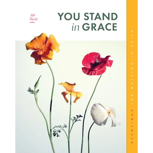 You Stand in Grace: Devotions for Walking in Faith