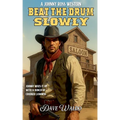 Beat the Drum Slowly