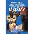 Shemsu Heru Mentchu-Hotep and the Spirit of the Medjay Book 2