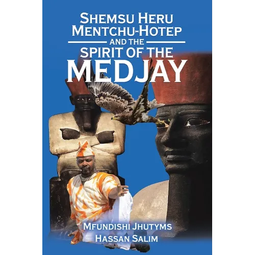 Shemsu Heru Mentchu-Hotep and the Spirit of the Medjay Book 2