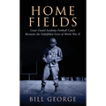 Home Fields: Coast Guard Academy Football Coach Recounts the Unfulfilled Lives of World War II