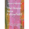 The House Near Fallowfield: An exciting story of mystery, adventure, romance and betrayal set in the 1960s