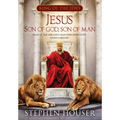 Jesus, Son of God, Son of Man
