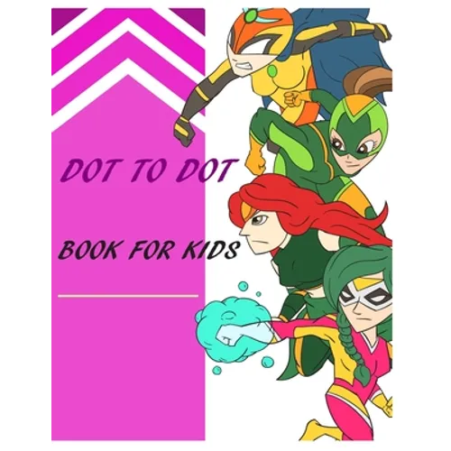 Dot to Dot: BOOK FOR KIDS: Toddlers, Boys and Girls Ages 4-6- 8-10, 10-12