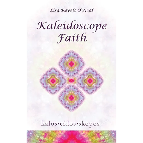Kaleidoscope Faith