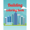 Building coloring book: A Coloring Book of 35 Unique Stress Relief building Coloring Book Designs Paperback
