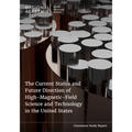 The Current Status and Future Direction of High-Magnetic-Field Science and Technology in the United States