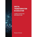 Digital Transformation In Education: A Guide To Effective Implementation