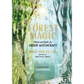 Forest Magic: Rituals and Spells for Green Witchcraft