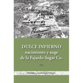 Dulce infierno: Nacimiento y auge de la Fajardo Sugar Co.