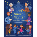 Eight Sweet Nights, a Festival of Lights: A Hanukkah Story