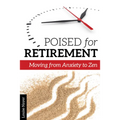 Poised for Retirement: Moving from Anxiety to Zen