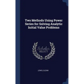 Two Methods Using Power Series for Solving Analytic Initial Value Problems