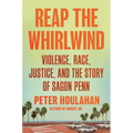 Reap the Whirlwind: Violence, Race, Justice, and the Story of Sagon Penn