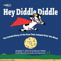 Hey Diddle Diddle: The untold story of the cow that jumped over the moon