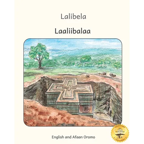 Lalibela: Rock-Hewn Churches of Ethiopia in Afaan Oromo and English