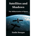 Satellites and Shadows: The Militarization of Space