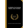 La Kabylie et les Coutumes Kabyles. Tome Troisième.