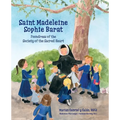 Saint Madeleine Sophie: Foundress of the Society of the Sacred Heart