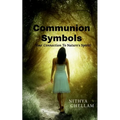 Communion Symbols: Your connection to Nature's Spirit