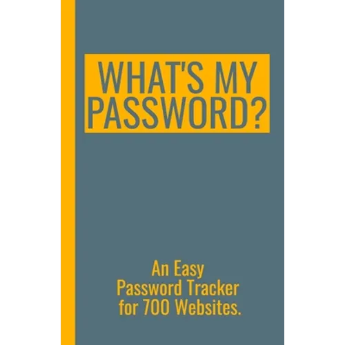 What's My Password? An Easy Password Tracker for 700 Websites.: Discrete size (5.5x8.5 in). 50 pages for up to 700 user names and passwords. White pap