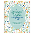The Beautiful Wisdom Bible Promise Book: Hundreds of Scriptures for a New Life