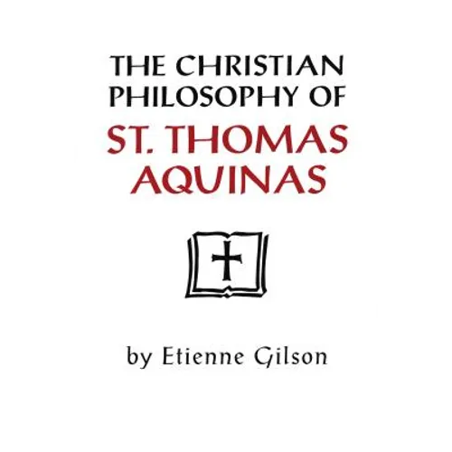 Christian Philosophy of St. Thomas Aquinas