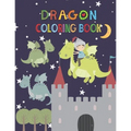 Dragon Coloring Book: Activity book for kids ages 3-8, to improve child's pencil grip with a lot of fun